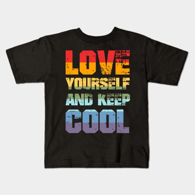 Love yourself and keep cool Kids T-Shirt by Happy Lime